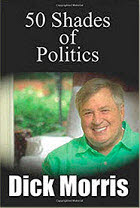 Dick Morris Author 50 Shades of Politics