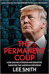Lee Smith Author The Permanent Coup: How Enemies Foreign and Domestic Targeted the American President