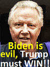 Jon Voight Academy Award winning Christian actor, Biden is evil, Trump must win!