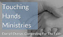 Touching Hands Ministries Darrell Dumas, Contending For The Faith